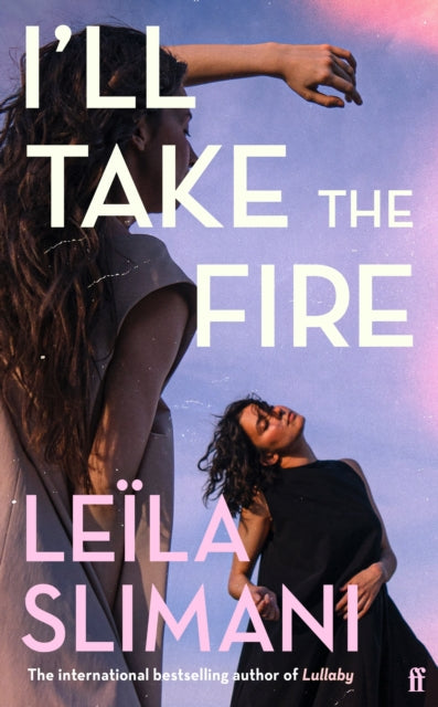 I'll Take the Fire : The daring new novel from the international bestselling author - 9780571395347