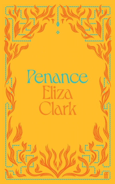 Penance : The 'unmissable banger' ALICE SLATER from the author of BOY PARTS and SHE'S ALWAYS HUNGRY - 9780571398232