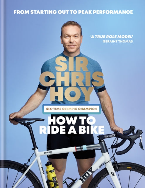 How to Ride a Bike : From Starting Out to Peak Performance - 9780600639459