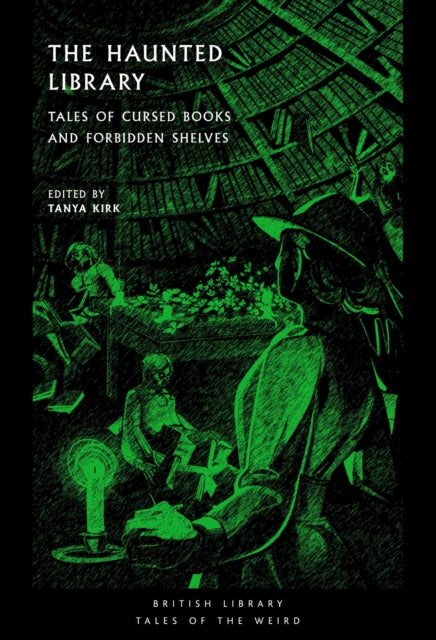 The Haunted Library : Tales of Cursed Books and Forbidden Shelves - 9780712355292