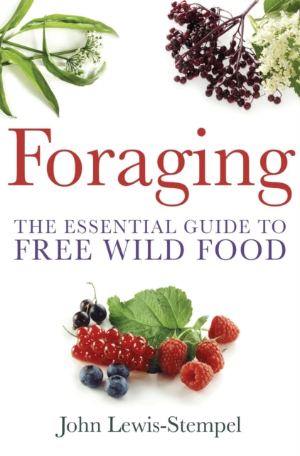 Foraging : A practical guide to finding and preparing free wild food - 9780716023104