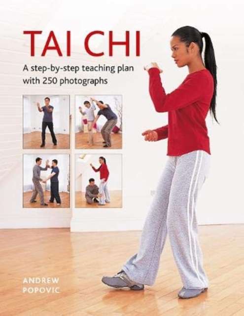 Tai Chi : A step-by-step teaching plan with 250 photographs - 9780754835387