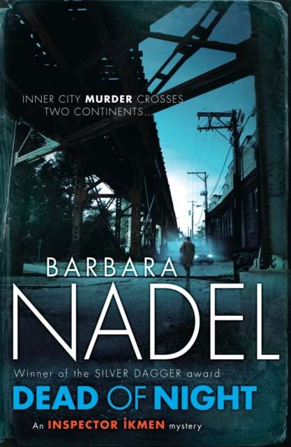 Dead of Night (Inspector Ikmen Mystery 14) : Inspiration for THE TURKISH DETECTIVE, BBC Two's sensational new crime drama - 9780755371662