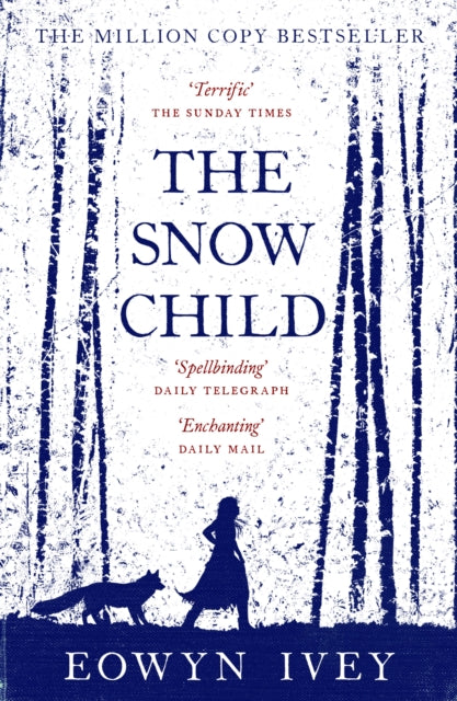 The Snow Child : The Million-Copy International Bestseller - 9780755380534