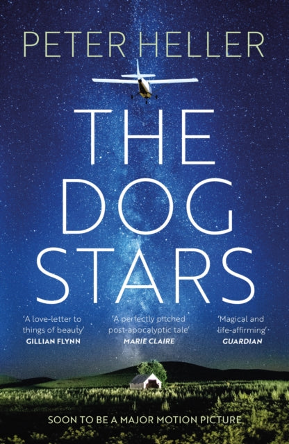 The Dog Stars: The hope-filled story of a world changed by global catastrophe - 9780755392629