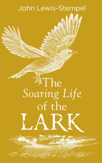 The Soaring Life of the Lark - 9780857525802