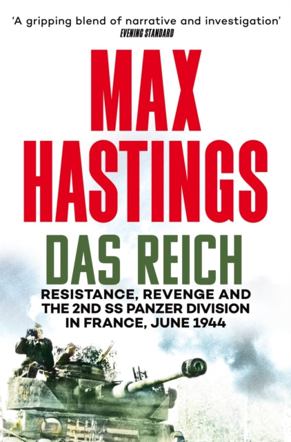 Das Reich : Resistance, Revenge and the 2nd SS Panzer Division in France, June 1944 - 9781035022397