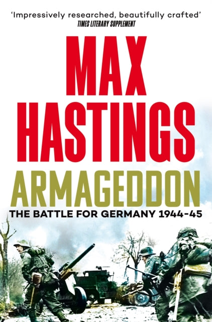 Armageddon : The Battle for Germany 1944-45 - 9781035022847