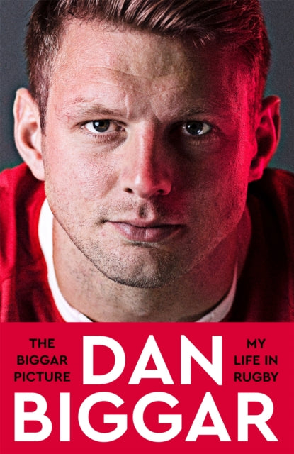 The Biggar Picture : My Life in Rugby - 9781035028054