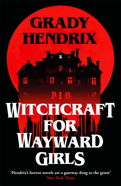 Witchcraft for Wayward Girls : The next deliciously dark and hilarious novel from the horror master - 9781035030873