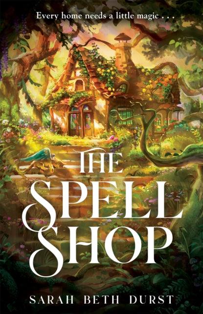 The Spellshop : A heart-warming cottagecore fantasy about first loves and unlikely friendships - 9781035042326