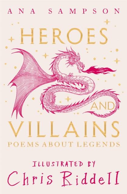 Heroes and Villains : Poems About Legends - 9781035043897