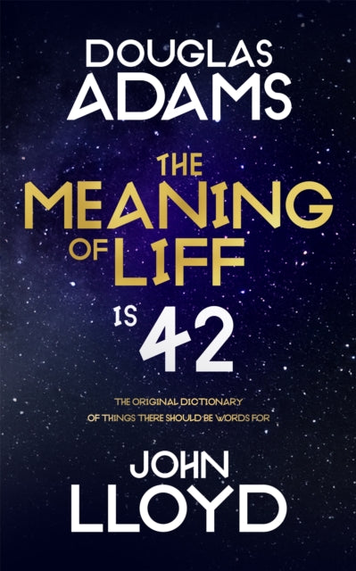 The Meaning of Liff : The Original Dictionary Of Things There Should Be Words For - 9781035051458