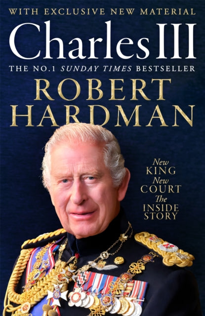 Charles III : New King. New Court. The Inside Story. - 9781035071197