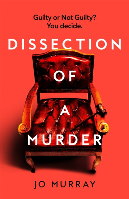 Dissection of a Murder : (Special Limited Edition): The Unmissable And Explosive Courtroom Thriller For Fans Of Blood Orange, Apple Tree Yard And The Silent Patient - 9781035072682