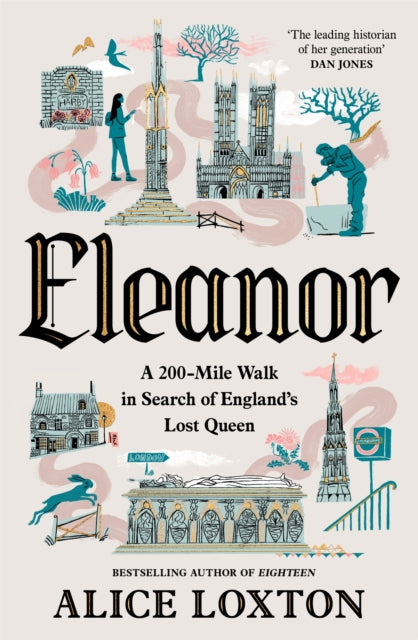 Eleanor : A 200-Mile Walk in Search of England's Lost Queen - 9781035076949