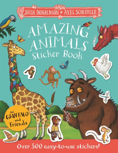 The Gruffalo and Friends: Amazing Animals Sticker Book : Over 300 easy-to-use stickers! - 9781035082186