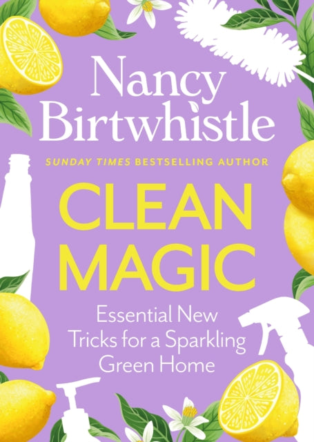 Clean Magic : Essential New Tricks for a Sparkling Green Home - 9781035084739