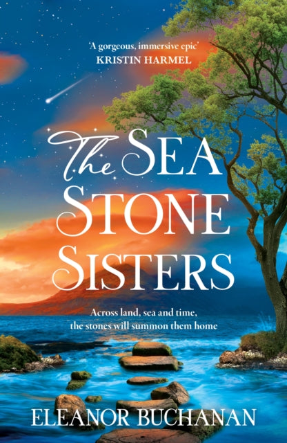 The Sea Stone Sisters : Escape across the oceans in the start to an epic, spellbinding series of family mysteries, unexpected love and enduring courage - 9781035425952