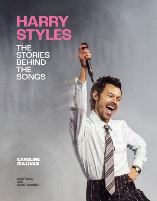 Harry Styles: The Stories Behind the Songs - 9781035447213