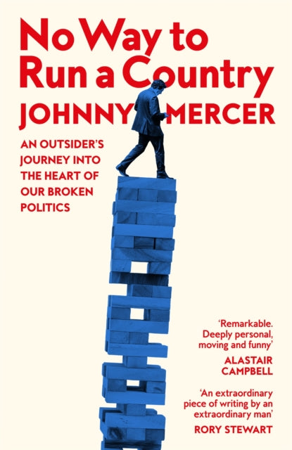 No Way to Run a Country : An Outsider’s Journey into the Heart of Our Broken Politics - 9781037407468
