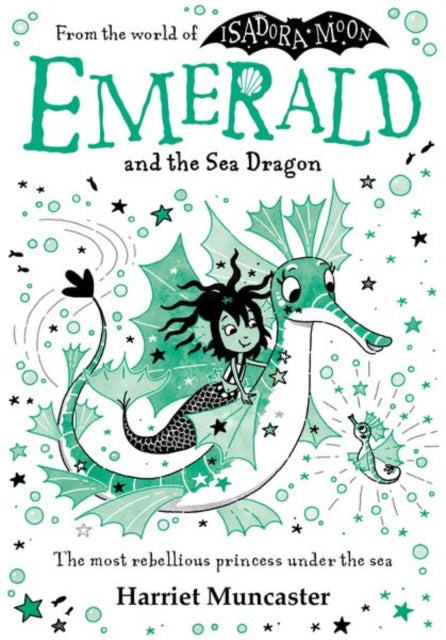 Emerald and the Sea Dragon : Mermaids and magic from the bestselling creator of Isadora Moon! - 9781382073004