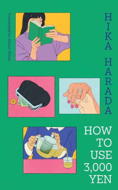 How To Use 3,000 Yen : The new Japanese bestseller from the author of Dinner at the Night Library - 9781398525993
