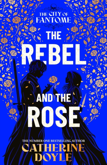 The Rebel and the Rose : THE NEW YORK TIMES BESTSELLING ROMANTASY SERIES Volume 2 - 9781398528659