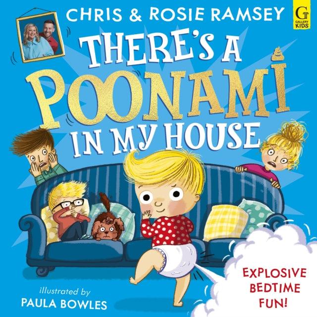 There's a Poonami in My House : The hilarious new picture book from podcast stars and Sunday Times No 1 bestselling authors, Chris and Rosie Ramsey - 9781398534902