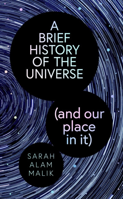 A Brief History of the Universe (and our place in it) - 9781398539983