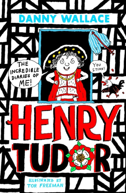 Henry Tudor: The Incredible Diaries of Me! - 9781398554412