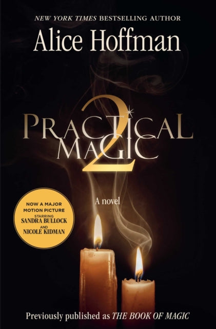 Practical Magic 2 : soon to be a major motion picture starring Sandra Bullock and Nicole Kidman Volume 4 - 9781398566514