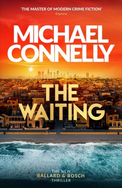 The Waiting : Pre-order The Brand New Ballard & Bosch Thriller - 9781398719019