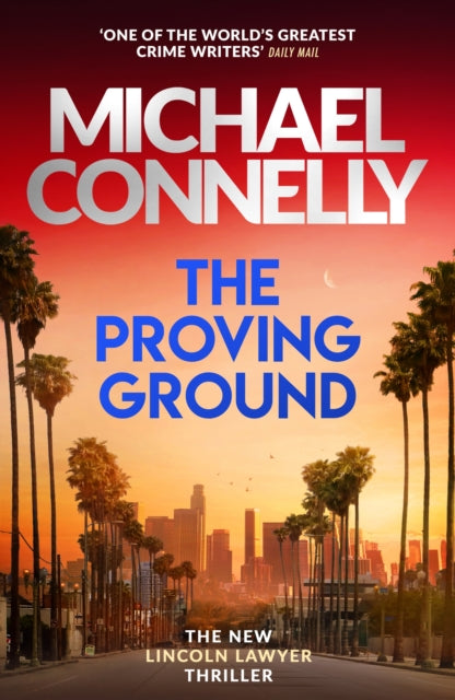 The Proving Ground : The Brand New Blockbuster Lincoln Lawyer Thriller - 9781398719064