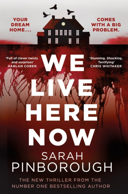 We Live Here Now : The sensational new thriller from the number one bestselling author of BEHIND HER EYES! - 9781398722606