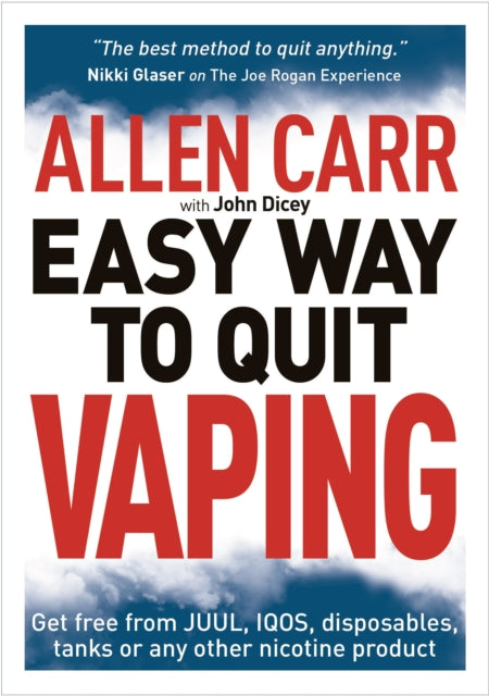 Allen Carr's Easy Way to Quit Vaping : Get Free from JUUL, IQOS, Disposables, Tanks or any other Nicotine Product - 9781398800458