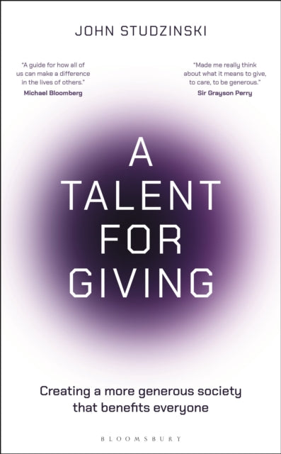 A Talent for Giving : Creating a more generous society that benefits everyone - 9781399418799