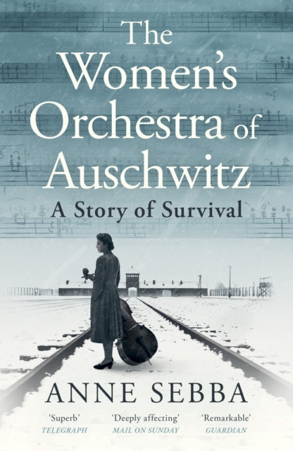 The Women’s Orchestra of Auschwitz : A Story of Survival - 9781399610759
