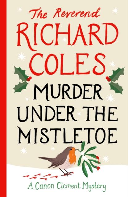 Murder Under the Mistletoe : A Canon Clement Christmas Novella - 9781399621472