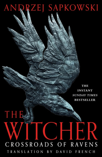 Crossroads of Ravens : A brand-new Witcher novel starring Geralt of Rivia – Now a major Netflix show - 9781399633482