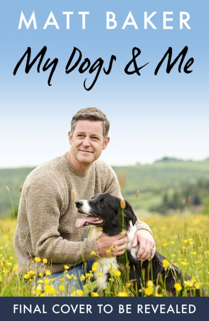 My Dogs and Me : My best friends and what they taught me - 9781399643375