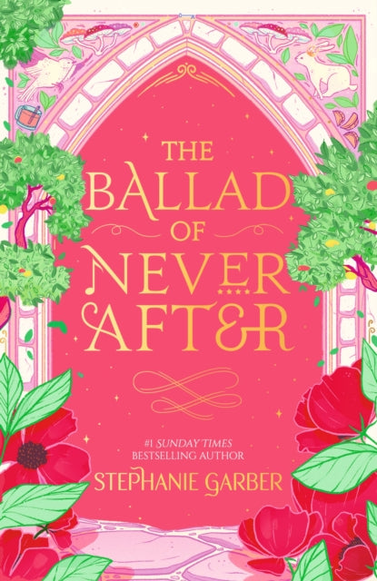 The Ballad of Never After : The second book in the beloved fairytale sensation the Once Upon a Broken Heart series from the global No. 1 bestselling author of Caraval - 9781399643894
