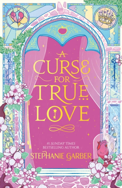 A Curse for True Love : The third book in the beloved fairytale sensation the Once Upon a Broken Heart series from the global No. 1 bestselling author of Caraval - 9781399643900