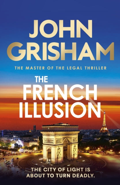 The French Illusion : the explosive new novel from the master of the legal thriller - 9781399703451