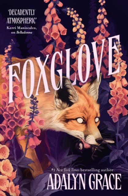 Foxglove : The thrilling and heart-pounding gothic fantasy romance sequel to Belladonna - 9781399705165