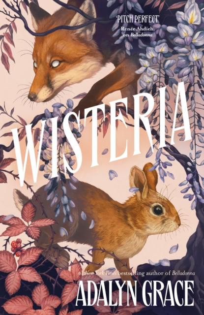 Wisteria : the gorgeous new gothic fantasy romance from the bestselling author of Belladonna and Foxglove - 9781399726085