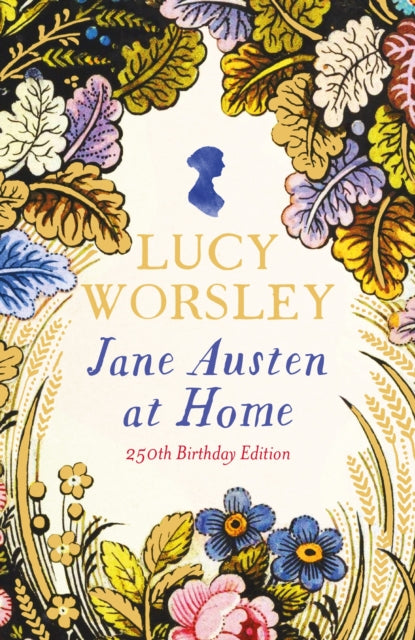 Jane Austen at Home : 250th Birthday Edition - 9781399740906