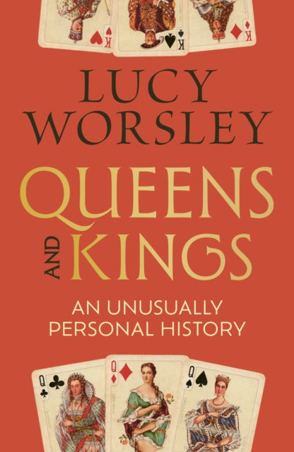Queens and Kings : An Unusually Personal History - 9781399748407
