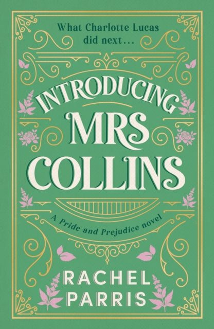 Introducing Mrs Collins : A Pride and Prejudice sequel telling the story of what Charlotte Lucas did next.... - 9781399751612