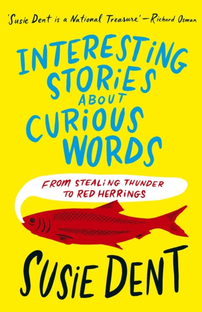 Interesting Stories about Curious Words : From Stealing Thunder to Red Herrings - 9781399811682